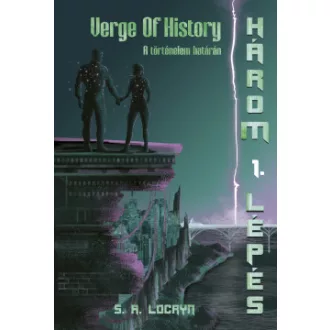 S. A. Locryn - Verge of History - A történelem határán - Három lépés 1.