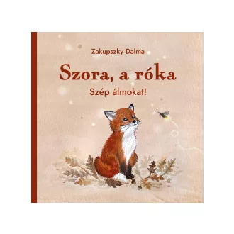 Zakupszky Dalma - Szora, a róka - Szép álmokat!