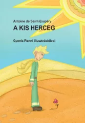 Antoine De Saint-Exupéry - Varsányi József - A kis herceg