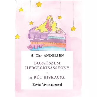 Hans Christian Andersen - Borsószem királykisasszony / A rút kiskacsa