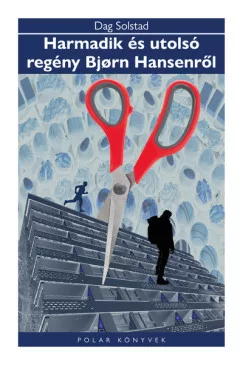 Dag Solstad - Harmadik és utolsó regény Bjorn Hansenről