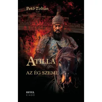 Pető Zoltán - Atilla II. - Az ég szeme