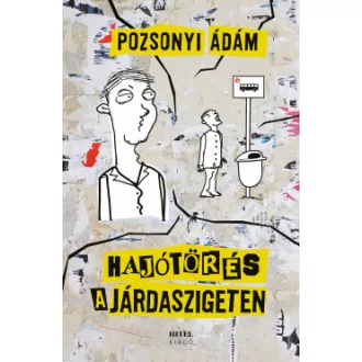 Pozsonyi Ádám - Hajótörés a járdaszigeten