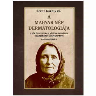 Dr. Berde Károly - A magyar nép dermatológiája