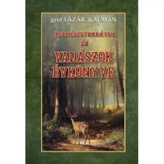gróf Lázár Kálmán - Természetbarátok és vadászok évkönyve