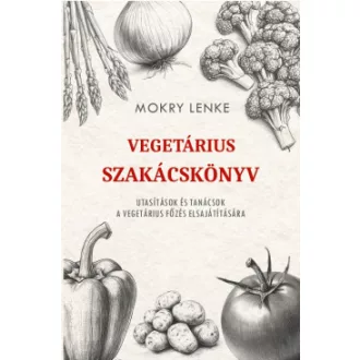 Mokry Lenke - Vegetárius szakácskönyv