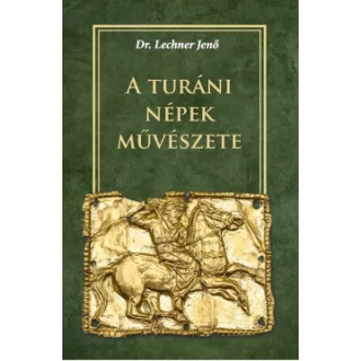 Lechner Jenő - A turáni népek művészete