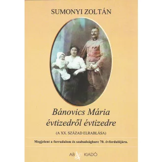 Sumonyi Zoltán - Bánovics Mária évtizedről évtizedre