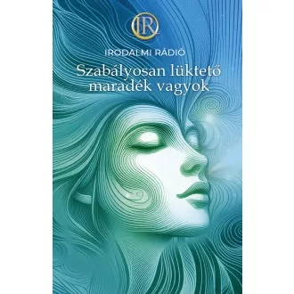 Szabályosan lüktető maradék vagyok