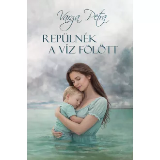 Repülnék a víz fölött