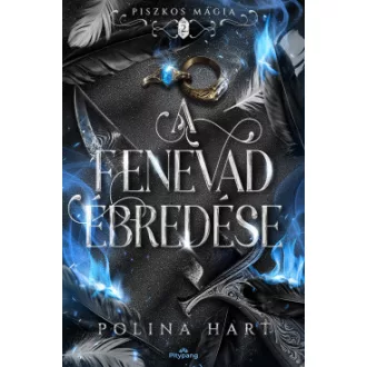 Polina Hart - A fenevad ébredése - Piszkos mágia II.