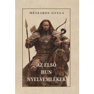 Mészáros Gyula - Az első hun nyelvemlékek