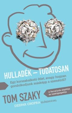 Hulladék - tudatosan