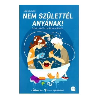Nem születtél anyának!