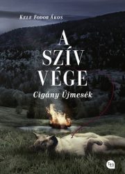 A szív vége - Cigány újmesék