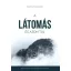 A látomás és azon túl