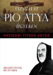 Vizsgálat Pio atya ügyében