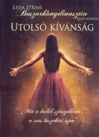 Utolsó kívánság - Boszorkánydinasztia 1.