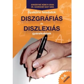   Gyakorló feladatok diszgráfiás és diszlexiás gyerekeknek 5-6. osztály