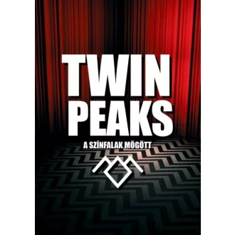 Twin Peaks - A színfalak mögött