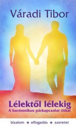 Lélektől lélekig - A harmonikus párkapcsolat titkai