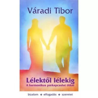 Lélektől lélekig - A harmonikus párkapcsolat titkai
