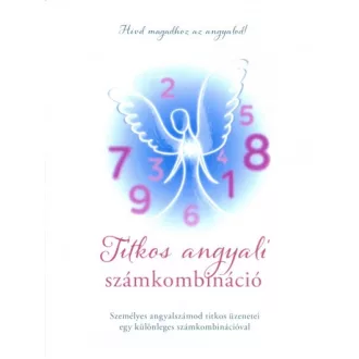   Titkos angyali számkombináció - Személyes angyalszámod - egy különleges számkombinációval