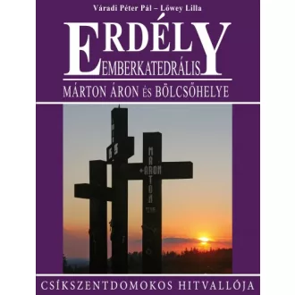Erdély - Emberkatedrális