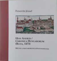 Hess András / Chronica Hungarorum (Buda, 1473)