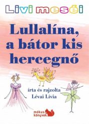 Lullalína, a bátor kis hercegnő - Livi meséi