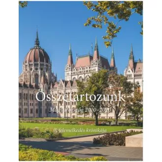 Összetartozunk - Magyarország 2010-2020