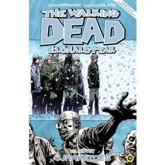 The Walking Dead - Élőhalottak 15. - Újrakezdés