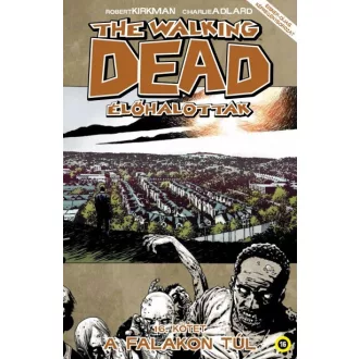 The Walking Dead - Élőhalottak 16. - A falakon túl