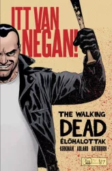 The Walking Dead 17. - Élőhalottak - Itt van Negan!