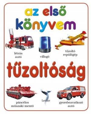 Tűzoltóság - Az első könyvem