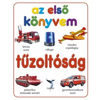 Tűzoltóság - Az első könyvem