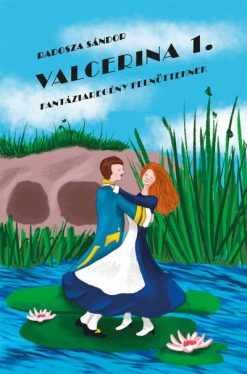 Valcerina 1. - Fantáziaregény felnőtteknek