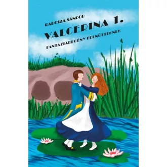 Valcerina 1. - Fantáziaregény felnőtteknek