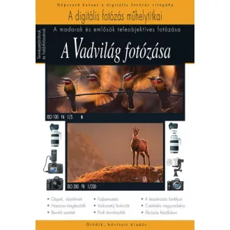 A vadvilág fotózása - Madarak és emlősök fotózása