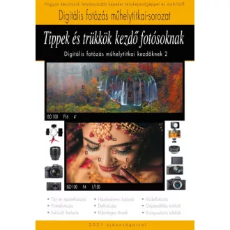 Tippek és trükkök kezdő fotósoknak