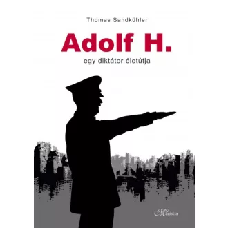 Adolf H. - Egy diktátor életútja