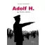 Adolf H. - Egy diktátor életútja