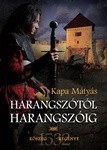 Harangszótól harangszóig - Kőszeg regénye 1532.