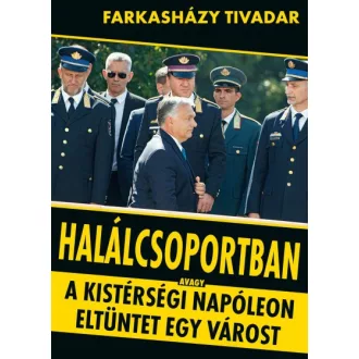   Halálcsoportban - avagy a kistérségi Napóleon eltüntet egy várost