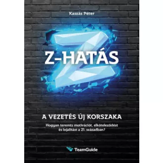 Kaszás Péter - Z-HATÁS - A vezetés új korszaka
