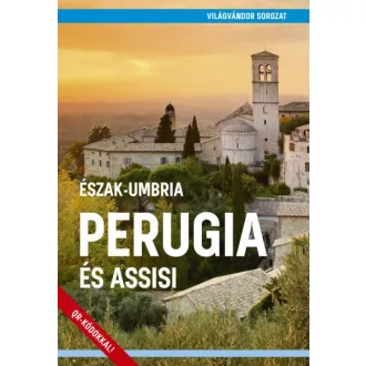Perugia és Assisi - Észak-Umbria
