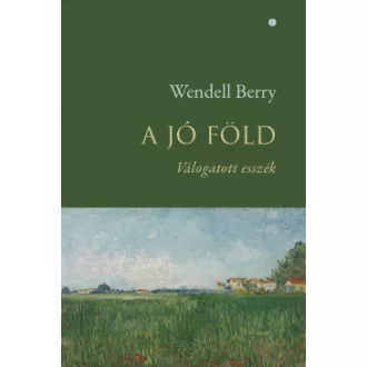 A jó föld - Válogatott esszék