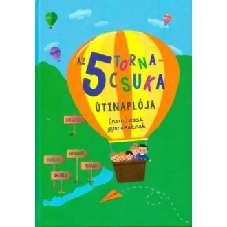 Az 5 tornacsuka útinaplója (nem) csak gyerekeknek
