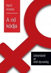 A nő kódja - Udvarlástól az első éjszakáig