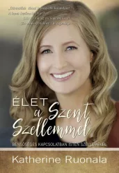   Élet a Szent Szellemmel - Bensőséges kapcsolatban Isten szellemével